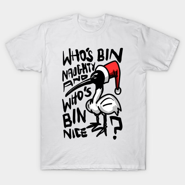 Christmas Bin Chicken T Shirt - Australian Bin Chicken Christmas Themed Tee with quote T-Shirt by Virhayune